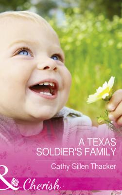 A Texas Soldier's Family - Cathy Gillen Thacker