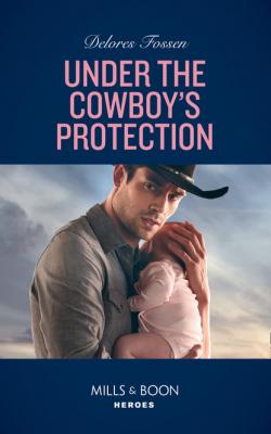 Under The Cowboy's Protection - Delores Fossen