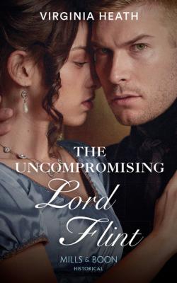 The Uncompromising Lord Flint - Virginia Heath