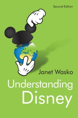 Understanding Disney - Janet  Wasko