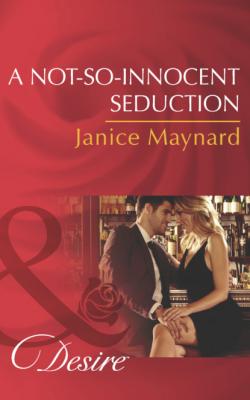A Not-So-Innocent Seduction - Janice Maynard