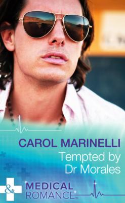 Tempted by Dr Morales - Carol Marinelli
