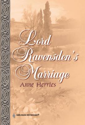 Lord Ravensden's Marriage - Anne Herries