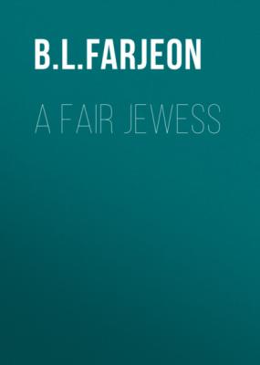 A Fair Jewess - B. L. Farjeon