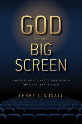 God on the Big Screen - Terry Lindvall