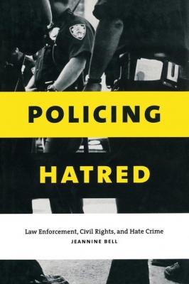 Policing Hatred - Jeannine Bell