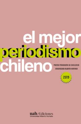 El mejor periodismo chileno 2019 - Varios autores