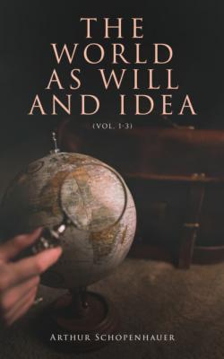 The World as Will and Idea (Vol. 1-3) - Arthur Schopenhauer