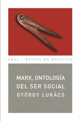 Marx, ontología del ser social - György Lukács