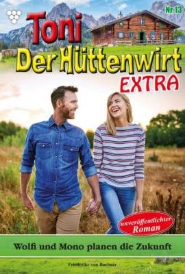 Toni der Hüttenwirt Extra 13 – Heimatroman - Friederike von Buchner