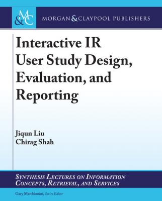 Interactive IR User Study Design, Evaluation, and Reporting - Jiqun Liu