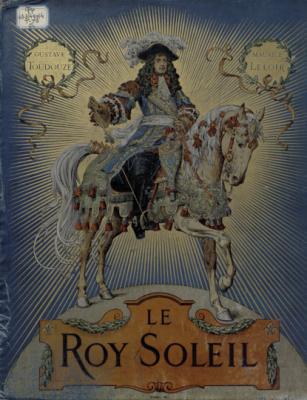 Le Roy Soleil : V. II - Gustave Toudouze