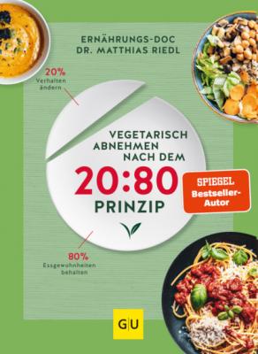 Vegetarisch abnehmen nach dem 20:80 Prinzip - Dr. med. Matthias Riedl