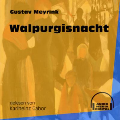 Walpurgisnacht (Ungekürzt) - Густав Майринк