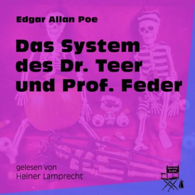 Das System des Dr. Teer und Prof. Feder (Ungekürzt) - Эдгар Аллан По