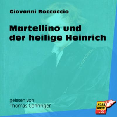 Martellino und der heilige Heinrich (Ungekürzt) - Джованни Боккаччо