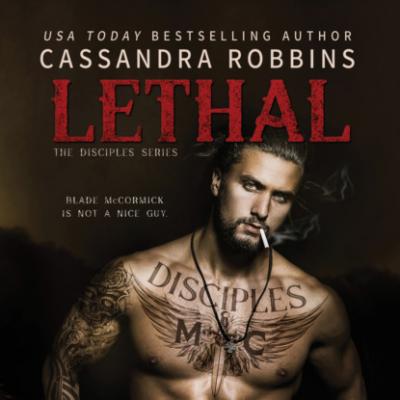 Lethal - The Disciples, Book 1 (Unabridged) - Cassandra Robbins