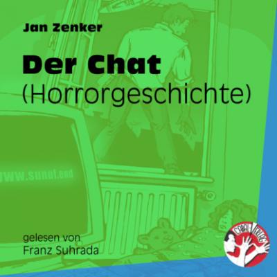 Der Chat - Horrorgeschichte (Ungekürzt) - Jan Zenker