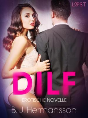 DILF: Erotische Novelle - B. J. Hermansson
