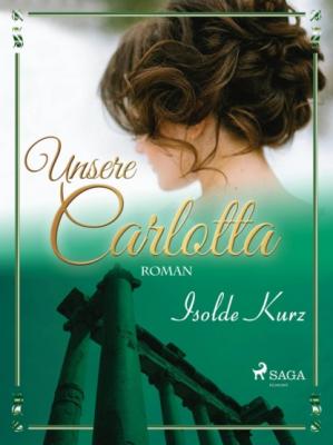 Unsere Carlotta - Isolde Kurz