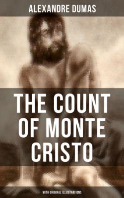 The Count of Monte Cristo (With Original Illustrations) - Alexandre Dumas
