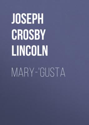 Mary-'Gusta - Joseph Crosby Lincoln