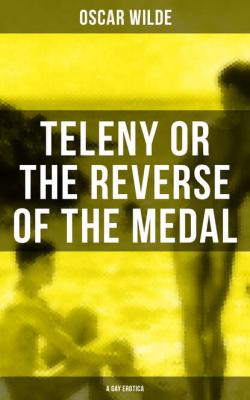 TELENY OR THE REVERSE OF THE MEDAL (A Gay Erotica) - Oscar Wilde