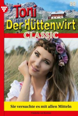 Toni der Hüttenwirt Classic 55 – Heimatroman - Friederike von Buchner