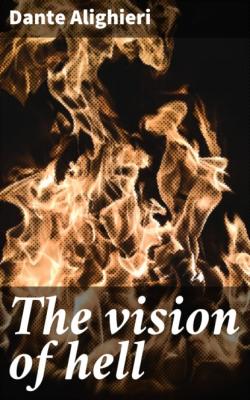 The vision of hell - Dante Alighieri