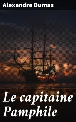 Le capitaine Pamphile - Alexandre Dumas