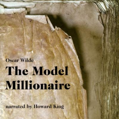 The Model Millionaire (Unabridged) - Oscar Wilde
