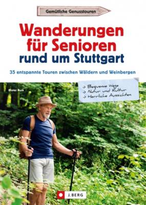 Wanderungen für Senioren rund um Stuttgart - Dieter Buck