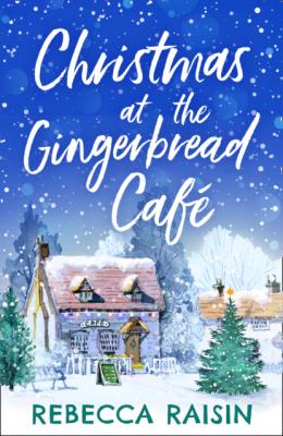 The Gingerbread Café - Rebecca Raisin