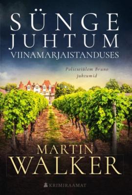 Sünge juhtum viinamarjaistanduses - Martin  Walker