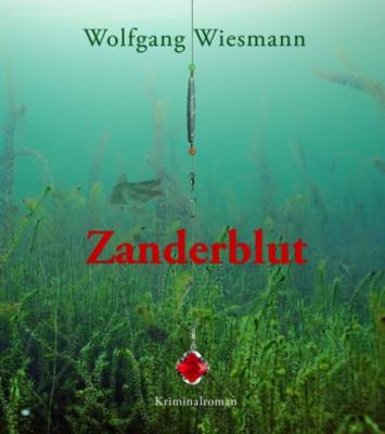 Zanderblut - Wolfgang Wiesmann