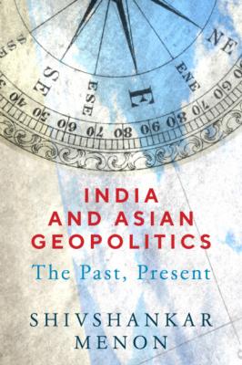 India and Asian Geopolitics - Shivshankar Menon