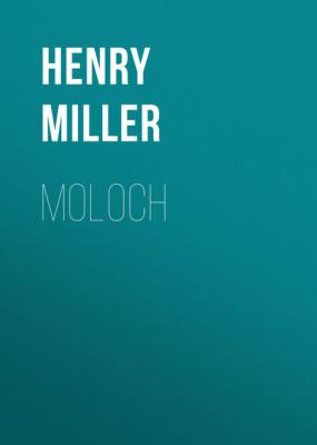 Moloch - Генри Миллер