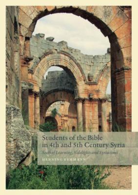 Students of the Bible in 4th and 5th Century Syria - Henning Lehmann