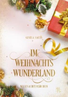 Im Weihnachtswunderland - Gisela Sachs