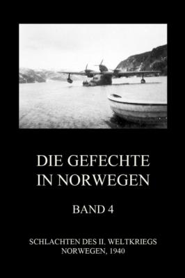 Die Gefechte in Norwegen, Band 4 - Группа авторов