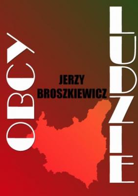 Obcy ludzie - Jerzy Broszkiewicz