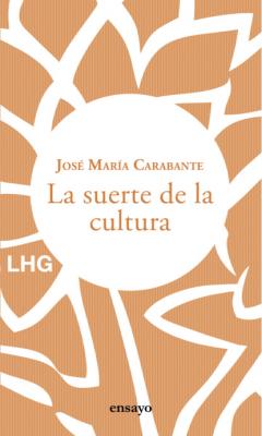La suerte de la cultura - José María Carabante