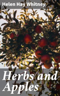Herbs and Apples - Helen Hay Whitney
