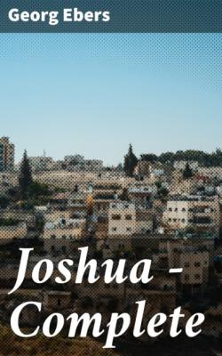 Joshua — Complete - Georg Ebers