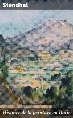 Histoire de la peinture en Italie - Stendhal