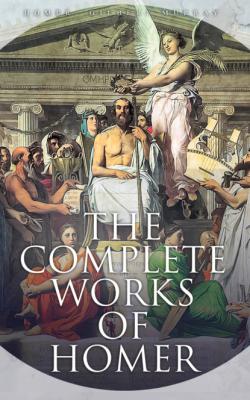 The Complete Works of Homer  - Homer