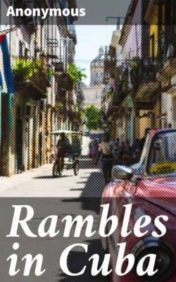 Rambles in Cuba - Anonymous