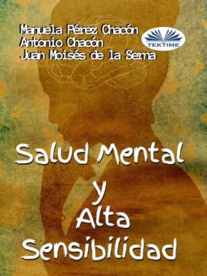 Salud Mental Y Alta Sensibilidad - Dr. Juan Moisés De La Serna