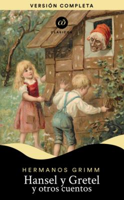 Hansel y Gretel y otros cuentos - Jacob Grimm Willhelm Grimm
