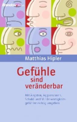 Gefühle sind veränderbar - Matthias Hipler